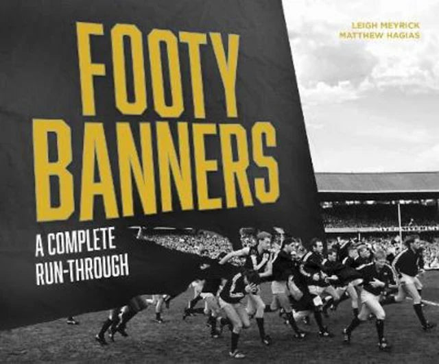 Footy Banners A Complete Run-Through By Leigh Meyrick & Matthew Hagias